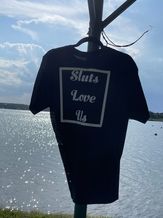 Sluts Love Us T’s