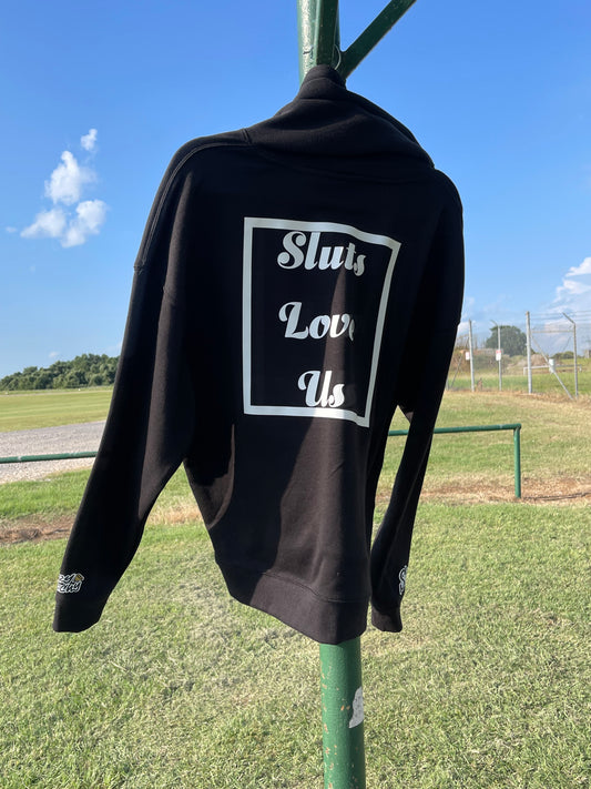 Sluts Love Us Hoodie